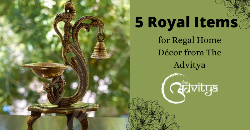 5 Royal Items For Regal Home Decor From The Advitya