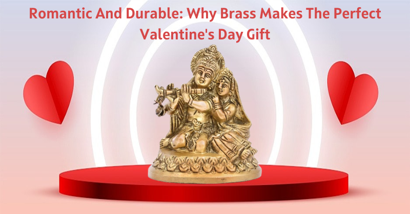 Why Brass Makes The Perfect Romantic Valentine's Day Gift