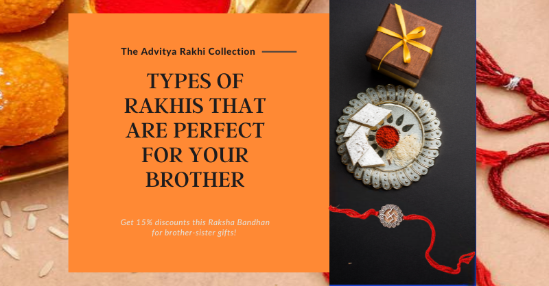 Types Of Rakhis That Are Perfect For Your Brother
